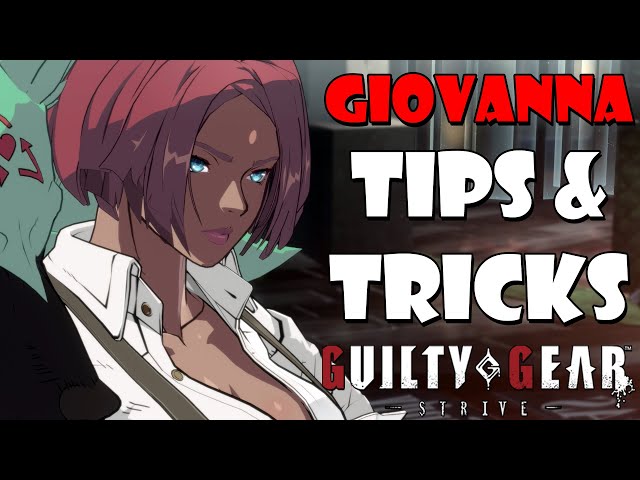 Guilty Gear Strive - Giovanna Tips & Tricks Guide