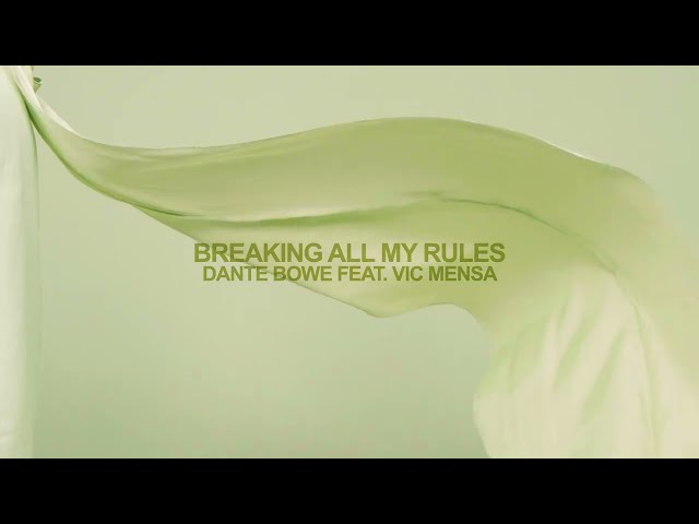 Dante Bowe - Breaking All My Rules (feat. VIC MENSA) [Official Lyric Video]