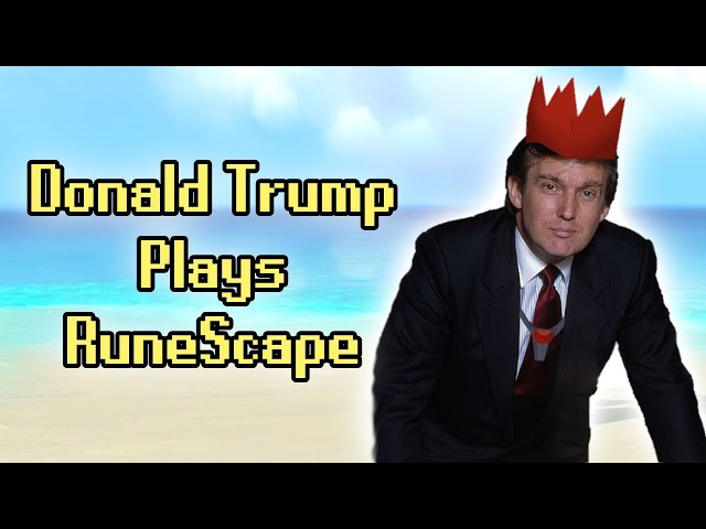 Donald Trump Plays RuneScape