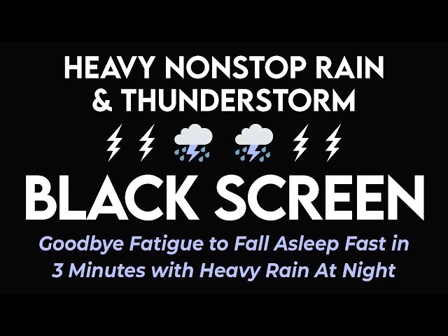Goodbye Fatigue to Fall Asleep Fast with Heavy Rain & Thunder in Forest at Night - Black Screen