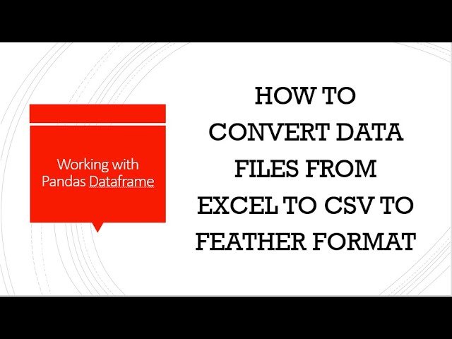 Using Python Pandas library to create and convert data in excel to csv and/or to feather format