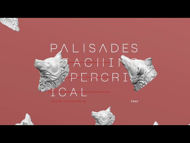 Palisades - Fray (Visualizer)