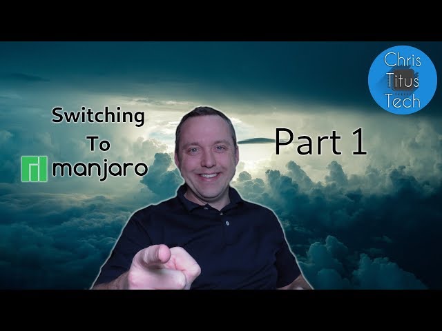 Switching to Manjaro | Part 1 | 10 Day Challenge