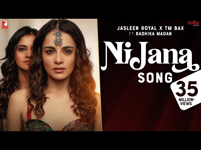Ni Jana Song | Jasleen Royal x TM Bax | Ft. Radhika Madan | Kunaal Vermaa | Punjabi Song #nijana
