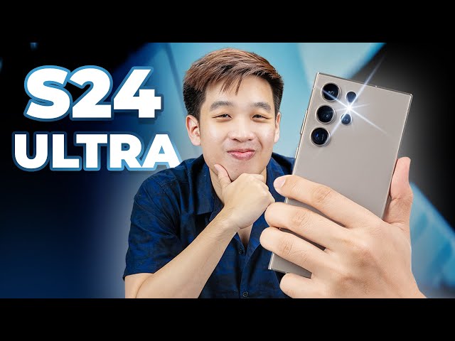 Đánh giá chi tiết Galaxy S24 Ultra sau 3 tháng sử dụng: Sự hoàn thiện không đến từ AI?