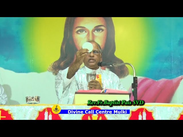 Word of God by Fr.Abraham D'Souza & Daily Mass Celebrated.Fr.Baptist Pais at Divine Call Centre Mulk