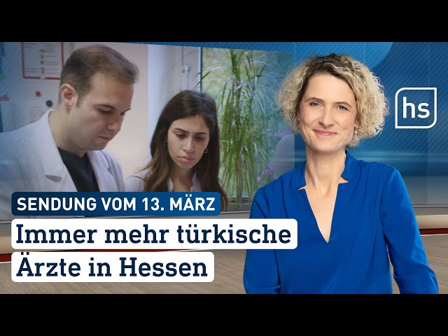 Immer mehr türkische Ärzte in Hessen | hessenschau vom 13.03.2024