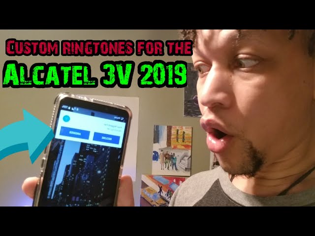 Custom Ringtones on the ALCATEL 3V 2019!!