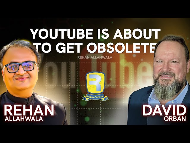 YouTube Is Becoming Obsolete - Rehan Allahwala