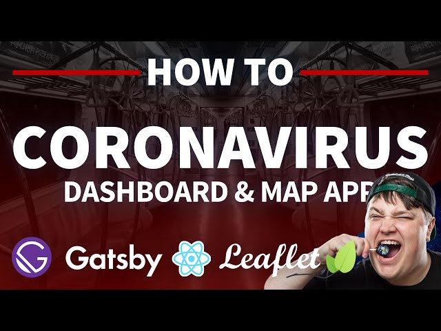 How to create a Coronavirus (COVID-19) Dashboard & Map App in React with Gatsby and Leaflet
