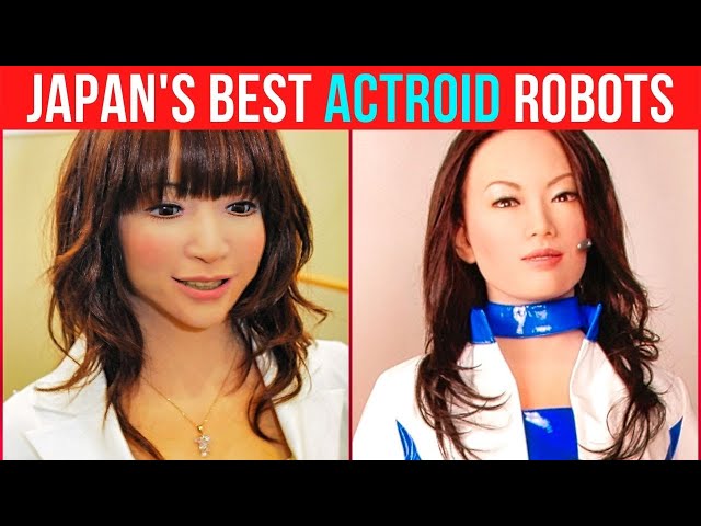 The Rise Of Japanese Acting Robots - ACTROIDS