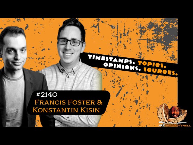 JRE#2140 Francis Foster & Konstantin Kisin. JOE SELF-CENSORES AGAIN!!