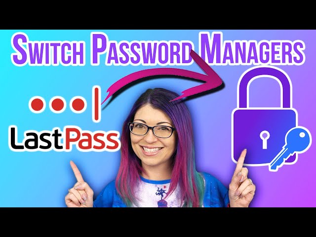 How To Switch Password Managers in 2023 + LEAVE LASTPASS!