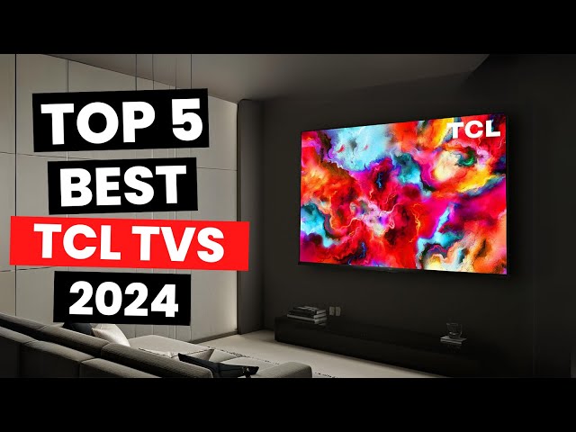 Top 5: Best TCL TVs (2024)