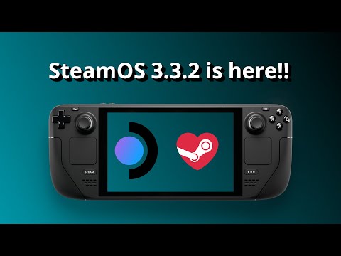 SteamOS 3.3.2 is OUT NOW, lots of new Steam Deck goodies!