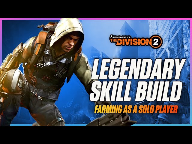 Farming For Legendary Loot! The Division 2 Legendary Solo/Group PVE Skill Build! - Division 2 Builds
