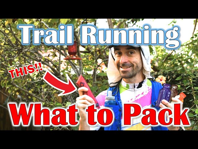 Pack The Essential Gear For Trail Running Ultra Marathon - What You Need To Carry
