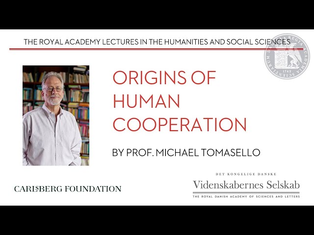 Michael Tomasello - Origins Of Human Cooperation