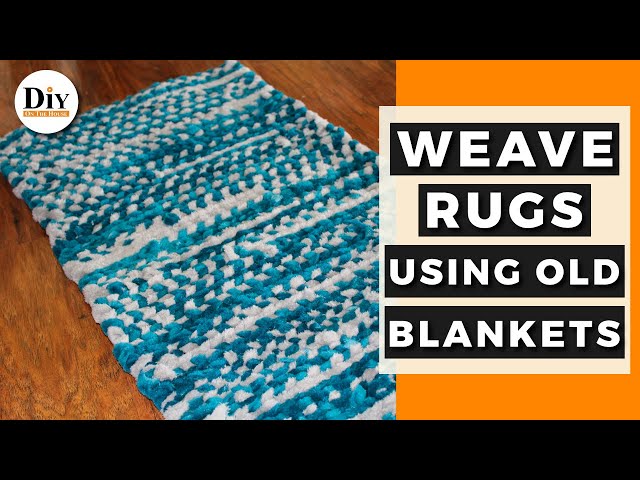 How to Weave a Rug Using Old Blankets