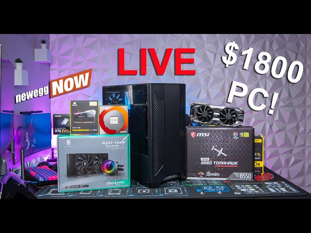 $1800 Live PC Build for Newegg Now!