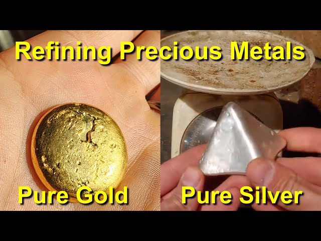 Refining Precious Metals To Pure Gold & Silver