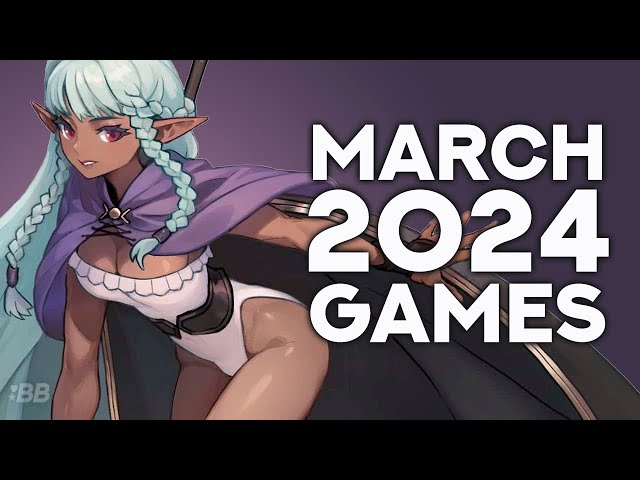 17 Games You'll Be Playing In March 2024! | Backlog Battle