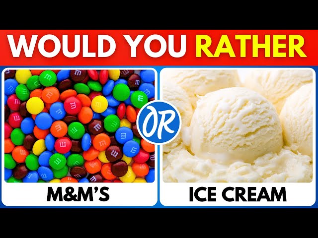 Would You Rather - CANDY & SWEETS Edition 🍬🍨