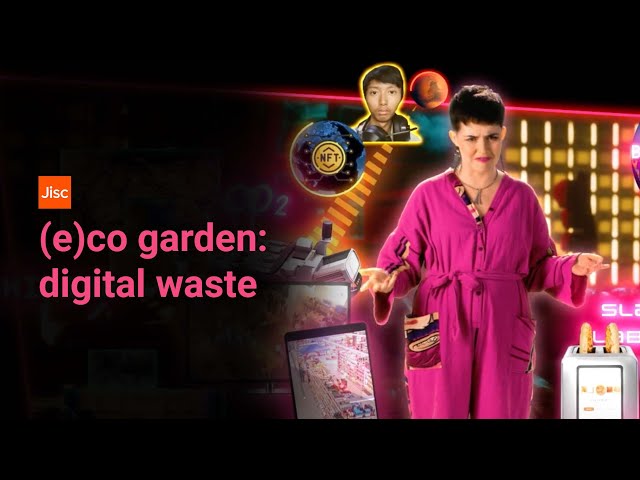 Jisc (e)co garden: digital waste