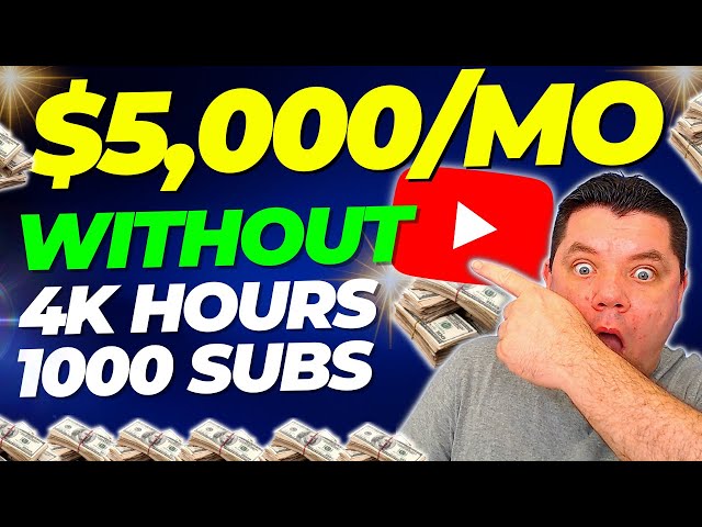 How To Make Money On YouTube WITHOUT 4000 Hours & 1000 Subscribers