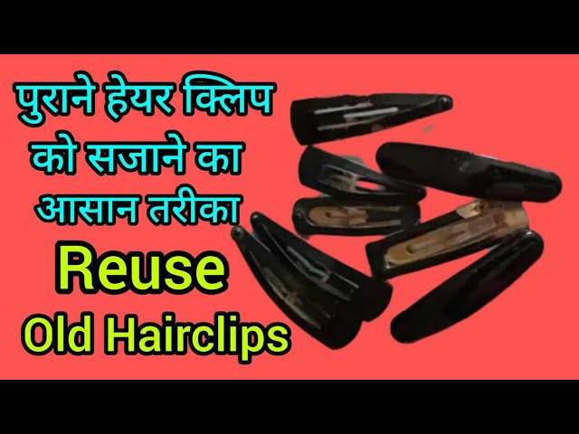 7 Ways To Make Old Hairclips Better Than New || Diy Hairclips || Old Hairclips Reuse Ideas