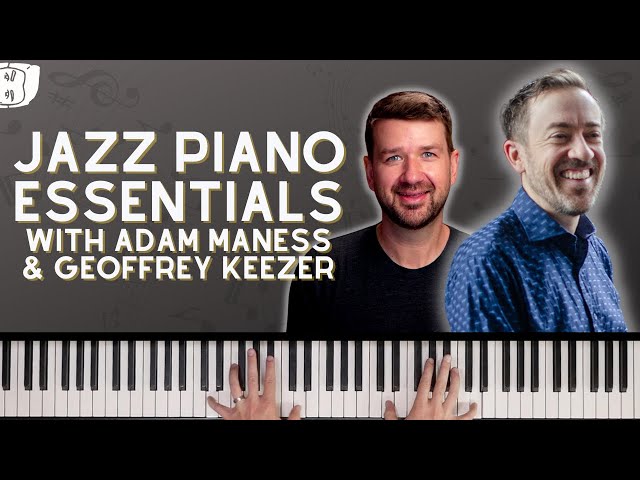 Do You Know the Essentials? With Adam Maness and Geoffrey Keezer