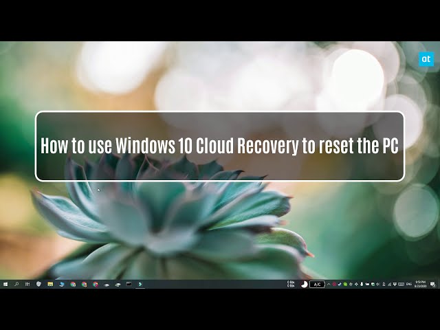 How to use Windows 10 Cloud Recovery to reset the PC