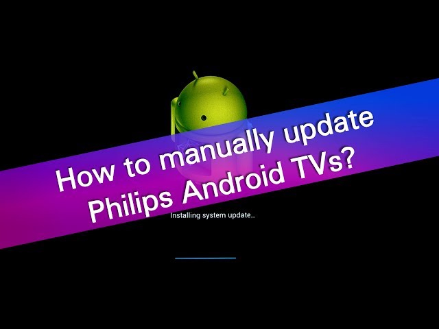 How to manually update software on Philips Android TVs?