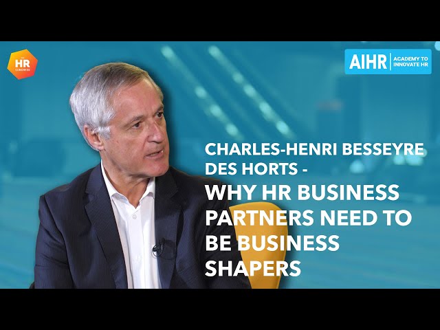 Why HR Business Partners need to be Business Shapers | Charles Henri Besseyre Des Horts