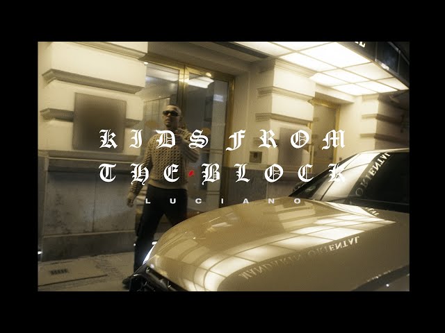 LUCIANO - Kids from the Block (prod. by Miksu & Macloud)
