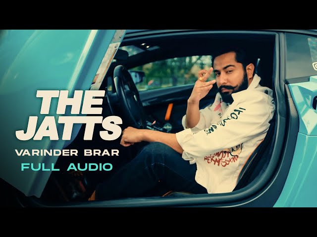 The Jatts (Full Audio) | Varinder Brar  | New Punjabi Songs 2024 | Latest Punjabi Songs 2024