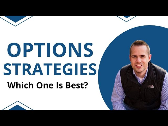 OPTIONS TRADING - Which Strategy Is Best To Use?