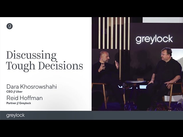 Uber CEO Dara Khosrowshahi and Reid Hoffman Discuss Tough Decisions