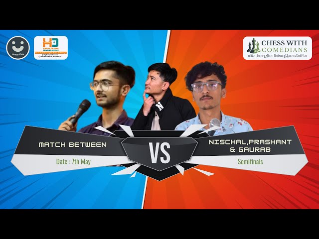 Nischal,Prashant & Gaurab fighting to be second finalist || Semifinals Chess with Comedians