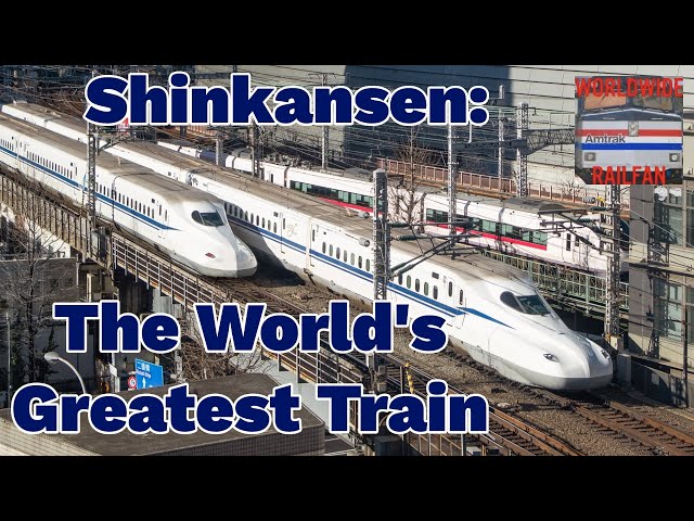 The World’s Greatest Train - Japan’s Shinkansen