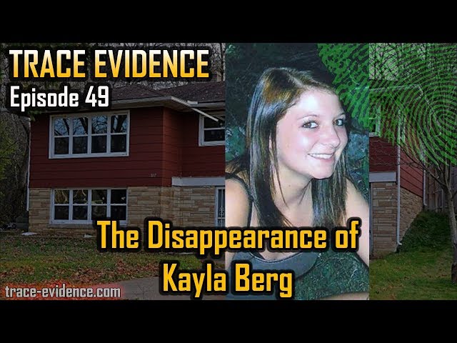 Trace Evidence - 049 - The Disappearance of Kayla Berg