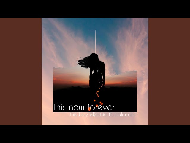 This Now Forever (feat. Calcedon)
