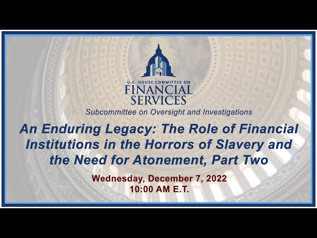 An Enduring Legacy: The Role of Financial Institutions in the Horrors of Slavery... (EventID=115227)
