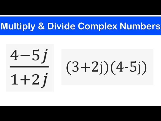 02 - Multiply and Divide Complex Numbers