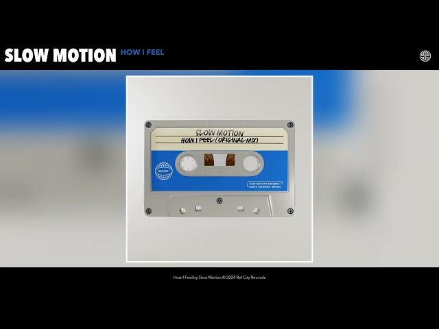 Slow Motion - How I Feel (Official Audio)