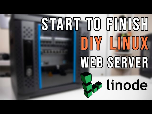 DIY Linux Webserver from Start to Finish Hosted by Linode