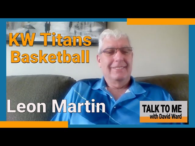 KW Titans Owner Leon Martin On Basketball in Canada