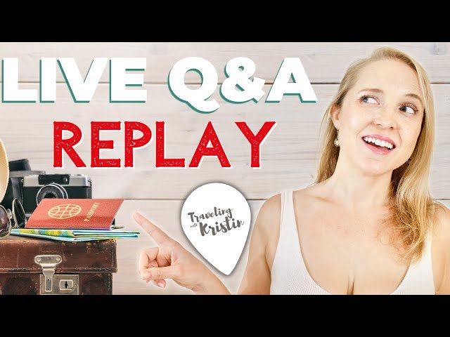Traveling with Kristin - Monthly Live Q&A Replay
