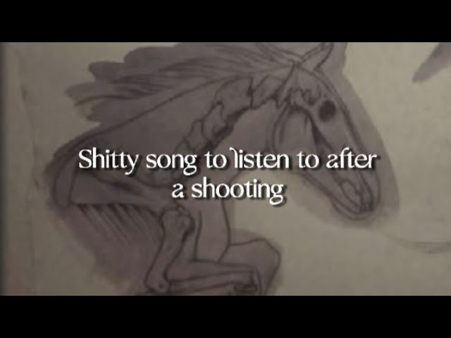 Shitty Song To Listen To After A Shooting by Penelope Scott lyrics
