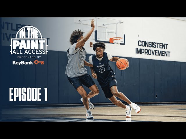 In the Paint: All Access | Episode 1 | UConn Men's Basketball